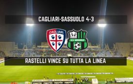 CALCIO, Cagliari-Sassuolo 4-3: vittoria rocambolesca, vittoria di Rastelli