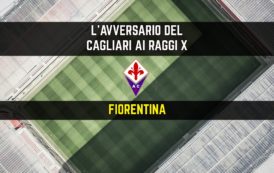 CALCIO, L’avversario del Cagliari ai raggi x: Fiorentina