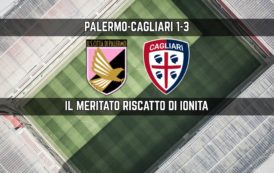 CALCIO, Cagliari, che soddisfazione! Palermo KO (3-1), ottima prova e Ionita-show