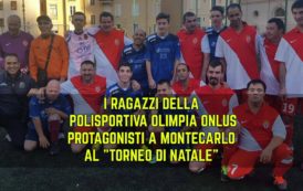 CALCIO A 7, I ragazzi dell’Olimpia Onlus protagonisti al “Tournoi de Noel” di Montecarlo